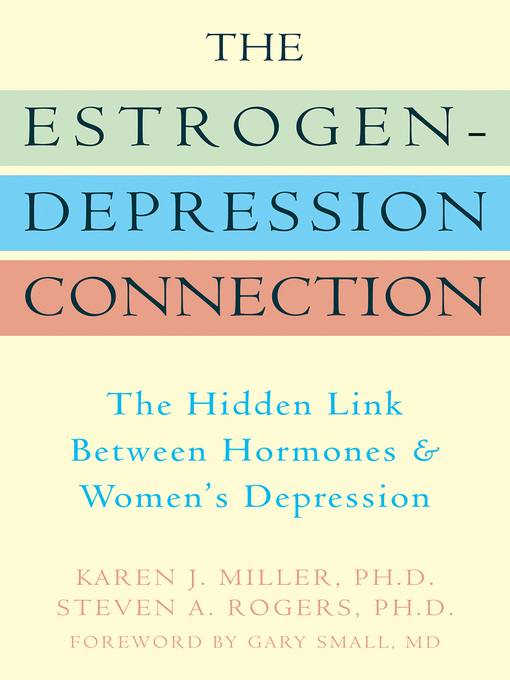 Title details for The Estrogen-Depression Connection by Karen Miller - Available